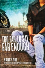 Too Far to Say Far Enough - Nancy Rue