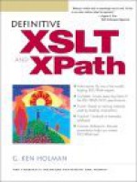 Definitive XSLT and Xpath - G. Ken Holman