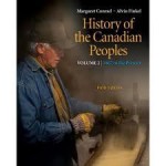 History of the Canadian Peoples, Vol. 2: 1867 to the Present - Margaret Conrad and Alvin Finkel, Alvin Finkel