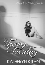 Freeing Tuesday - Katheryn Kiden
