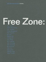 Free Zone: China - Eleonora Battiston, Carol Yinghua Lu, Zhu Tong