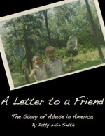 A Letter to a Friend - The Story of Abuse in America - Patricia Wain Smith, Nicole Smith, Mary Wain