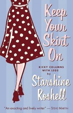 Keep Your Skirt on: Kicky Columns with Legs - Starshine Roshell