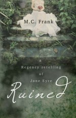 Ruined (Volume 1) - M.C. Frank