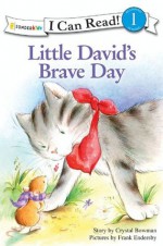 Little David's Brave Day (I Can Read! / Little David Series) - Crystal Bowman, Frank Endersby