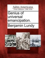 Genius of Universal Emancipation - Benjamin Lundy