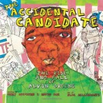 The Accidental Candidate: The Rise And Fall Of Alvin Greene - David Axe, Corey Hutchins, Blue Delliquanti