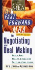 The Fast Forward Mba In Negotiating And Deal Making - Roy J. Lewicki, Alexander Hiam