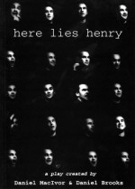 Here Lies Henry - Daniel MacIvor, Daniel Brooks