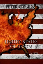 United States of Arson - Peter O'Brien