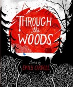 By Emily Carroll Through the Woods (1st First Edition) [Hardcover] - Emily Carroll
