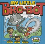 My Little Bro-Bot - Amy J. Lemke