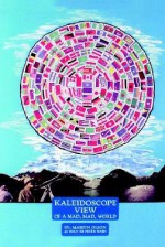 Kaleidoscope View of a Mad Mad World - Martin Olson