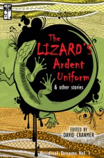 The Lizard's Ardent Uniform (Veridical Dreams) (Volume 1) - David Cranmer
