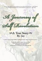 A Journey of Self Revelation:A true story - Joy