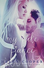 My Fake Fiancé - Helen Cooper, J. S. Cooper