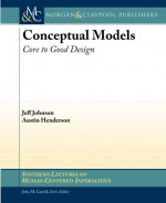 Conceptual Models: Core to Good Design (Synthesis Lectures on Human-Centered Informatics) - Austin Henderson, Jeff Johnson