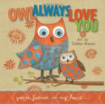 Owl Always Love You: You're Forever In My Heart - Debbie Mumm, Robin Haywood