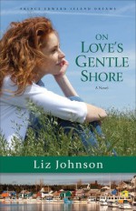 On Love's Gentle Shore - Liz Johnson