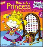 How to Be a Princess by Angelica Pickles [With 80 Gemstone Stickers] - Alison Inches, Don Cassity