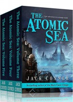 The Atomic Sea: Omnibus of Volumes 3,4,5: Epic Fantasy / Science Fiction Adventure Series - Jack Conner
