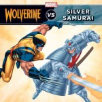 Wolverine vs. the Silver Samurai (Marvel Super Hero vs. Book, A) - Marvel Press, Walt Disney Company