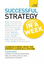 Strategy in a Week: Teach Yourself - Stephen Berry