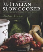 The Italian Slow Cooker - Michele Scicolone