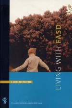 Living With FASD: A Guide for Parents - Sara Graefe