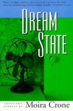 Dream State - Moira Crone