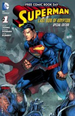 FCBD Superman: Last Son #1 - Richard Donner, Geoff Johns, Scott Snyder, Adam Kubert, Jim Lee