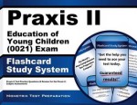 Praxis II Education of Young Children (0021) Exam Flashcard Study System: Praxis II Test Practice Questions & Review for the Praxis II: Subject Assessments - Praxis II Exam Secrets Test Prep Team