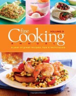 Fine Cooking Annual, Volume 3: A Year of Great Recipes, Tips & Techniques - Fine Cooking Magazine