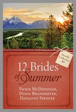 The 12 Brides of Summer - Novella Collection #4 - Diana Lesire Brandmeyer, Davalynn Spencer, Vickie McDonough