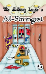 The All-Strong League's All-Strongest (Volume 2) - Hector Bugarro, Randall Eisenhorn, Phillip J. Handelson, Ethan Scarsdale