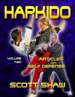 Hapkido Articles on Self-Defense: Volume Two - Scott Shaw