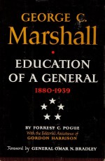 George C. Marshall: Education of a General: 1880-1939 - Forrest C. Pogue