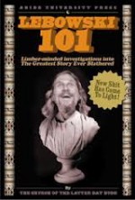 Lebowski 101: Limber-Minded Investigations into the Greatest Story Ever Blathered - Oliver Benjamin, Jeremy Davies