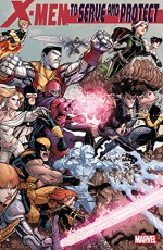 X-Men: To Serve And Protect - James Harren, Pepe Larraz, James Asmus, Jon Buran, Derec Donovan, Nick Bradshaw, Joshua Hale Fialkov, Brian Reed, Christopher Yost