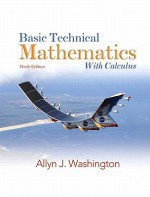 Basic Technical Mathematics with Calculus Value Package (includes MyMathLab/MyStatLab Student Access ) (9th Edition) - Allyn J. Washington, Washington, Allyn J. Washington, Allyn J.