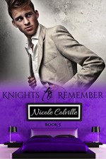 Knights to Remember: Book Five (Knight to Remember 5) - Kellie Dennis Book Cover By Design, Jessica McKenna, Nicole Colville
