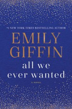 All We Ever Wanted - Emily Giffin