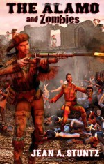 The Alamo and Zombies - Jean Stuntz, Mitchell Bentley