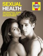 Sexual Health: The Practical Guide to Sexual Health and Enjoyment - Ian Banks