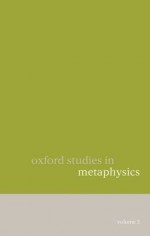 Oxford Studies in Metaphysics: Volume 3 - Dean Zimmerman