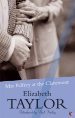 Mrs. Palfrey at the Claremont - Elizabeth Taylor, Paul Bailey