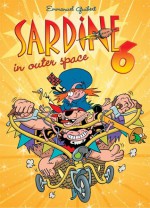 Sardine in Outer Space 6 - Emmanuel Guibert, Walter Pezzali, Edward Gauvin