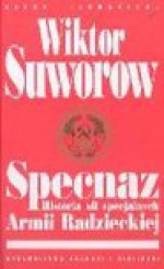 Specnaz Historia sił specjalnych Armii Radzieckiej - Wiktor Suworow