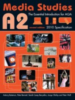 A2 Media Studies: The Essential Introduction for AQA (Essentials) - Antony Bateman, Peter Bennett, Sarah Casey Benyahia, Jacqui Shirley, Peter Wall