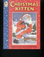 The Christmas Kitten - Vivian French, Chris Fisher